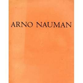 Arno Nauman (edice: Grafické zjevy, sv. III.) [bibliofilie, grafika a podpis Arno Nauman, mj. i portrét Bedřich Smetana]