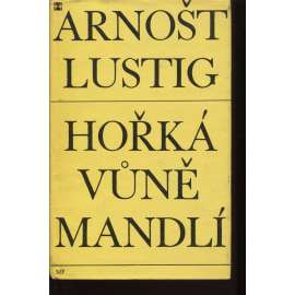 Hořká vůně mandlí (edice: Boje, sv. 152) [Arnošt Lustig, holocaust, Židé, Terezín, druhá světová válka]