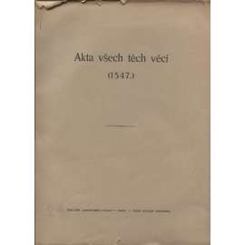 Akta všech těch věcí (1547) [Ferdinand I. Habsburský, České království, Habsburská monarchie, dopisy, nařízení]