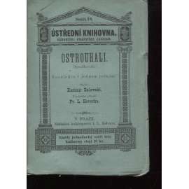 Ostrouhali (edice: Ústřední knihovna, sv. 18) [divadelní hra, veselohra]
