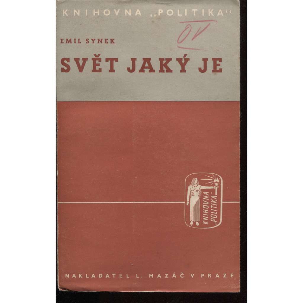 Svět jaký je. Události politické, hospodářské a sociální (edice: Knihovna politika, sv. 9) [politika, mj. i Amerika, Japonsko, Čína, Německo - Adolf Hitler, Itálie]