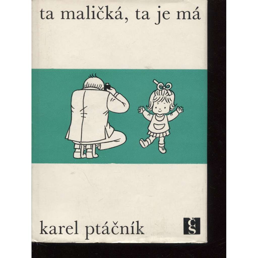 Ta maličká, ta je má (humor, rodina, ilustrace Helena Zmatlíková)