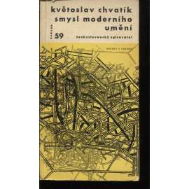 Smysl moderního umění (edice: Otázky a názory, sv. 59) [umění, teorie, mj. i Eva Kmentová, Olbram Zoubek, J. John, J. Kotík]