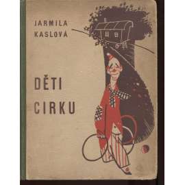 Děti cirku (edice: Knihy nové dětské generace, sv. 14) [dětská literatura, obálka Miloš Novák]