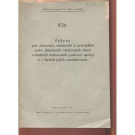 Pokyny pro zřizování, zrušování a provádění změn služebních telefonních stanic v úředních místnostech poštovní správy a v bytech jejích zaměstnanců (telefon, pošta)