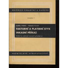 Fakturní a platební styk, inkasní příkaz. Znění a výklad nových předpisů (edice: Knižnice finanční a daňová, sv. 7) [účetnictví, účet]