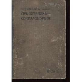 Živnostenská korespondence s výkladem živnostenských zákonů a předpisů pro školu i dům