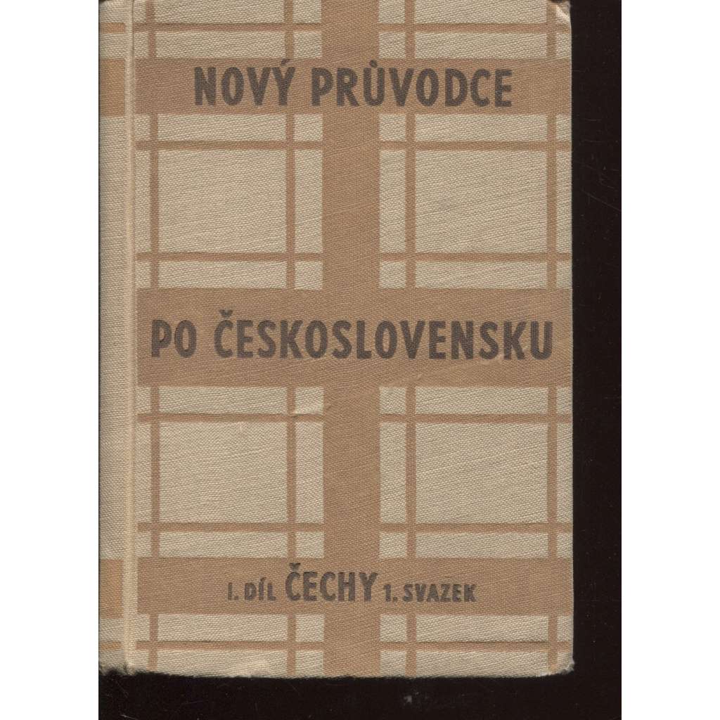 Nový průvodce po Československu. I. Díl Čechy I. Svazek: Praha, jižní Čechy a jihozápad středních Čech (průvodce, Československo, České Budějovice, Praha, Příbram)