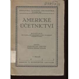 Americké účetnictví. Pomůcka pro samostatné obchodníky a žáky obchodních i odborných škol (účetnictví, učebnice, první republika)