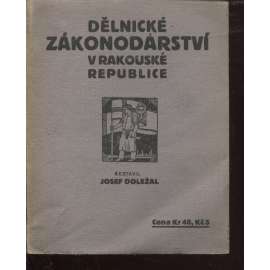 Dělnické zákonodárství v Rakouské republice (pracovní právo, dělnictvo, zaměstnanci, Rakousko)