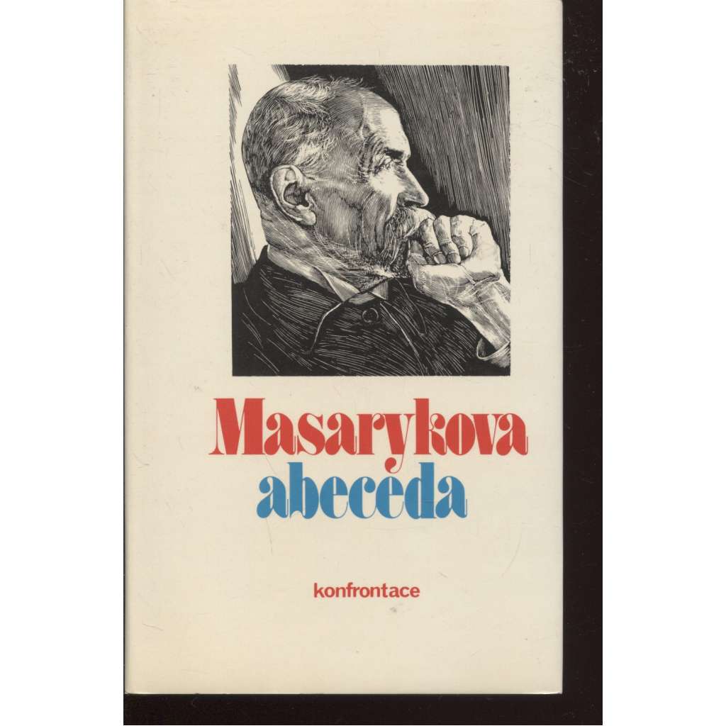 Masarykova abeceda - Tomáš Garrigue Masaryk - Výbor z myšlenek [exil, exilové vydání - Konfrontace]