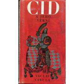 Cid a jeho věrní Hrdinské zpěvy starého Španělska [legenda El Cid; středověk, epická vyprávění, vydání pro děti]