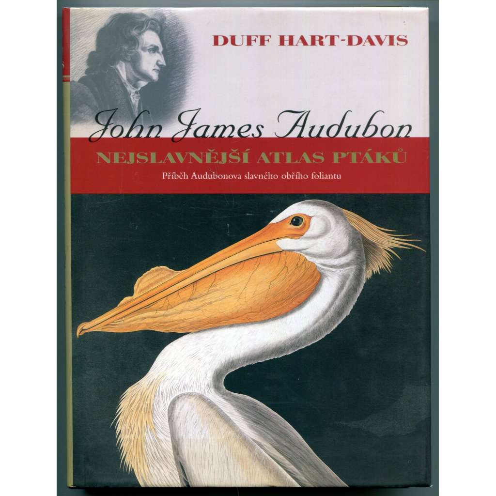 John James Audubon – Nejslavnější atlas ptáků. Příběh Audubonova slavného obřího foliantu