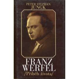 Franz Werfel. Příběh života