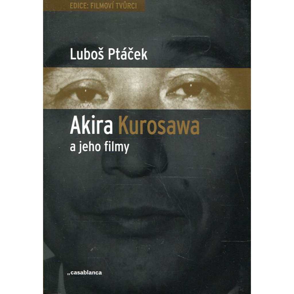 Akira Kurosawa a jeho filmy [japonský filmový režisér, film]