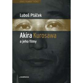 Akira Kurosawa a jeho filmy [japonský filmový režisér, film]