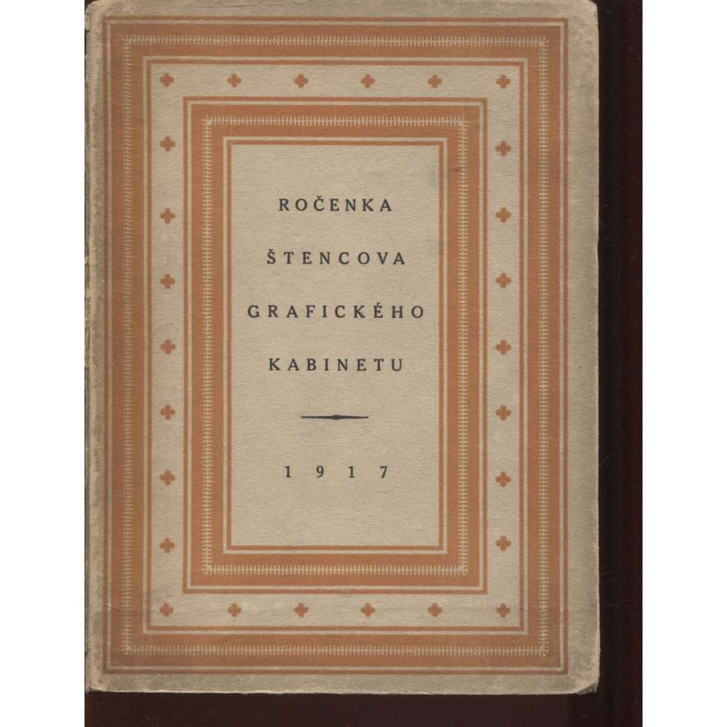 Ročenka Štencova grafického kabinetu, 1917 [Z obsahu: Tvorba nakladatelství Štenc - knižní úprava, typografie, ilustrace, krásná kniha]