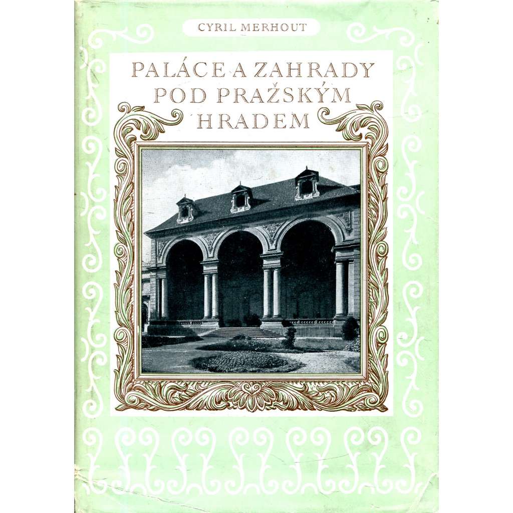 Paláce a zahrady pod Pražským hradem - [Stará Praha Hradčany Malá Strana]