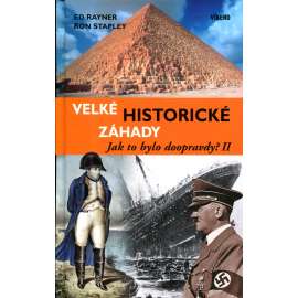 Velké historické záhady * Jak to bylo doopravdy? II.