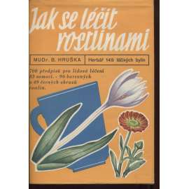Jak se léčit rostlinami (herbář, léčení, rostliny)