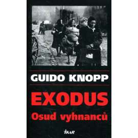 Exodus - Osud vyhnanců [Obsah: Poválečný odsun Němců z východní Evropy]
