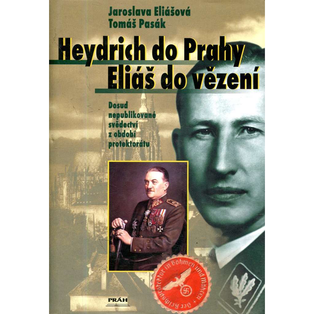 Heydrich do Prahy - Eliáš do vězení