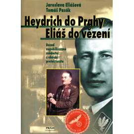 Heydrich do Prahy - Eliáš do vězení Heydrich do Prahy - Eliáš do vězení