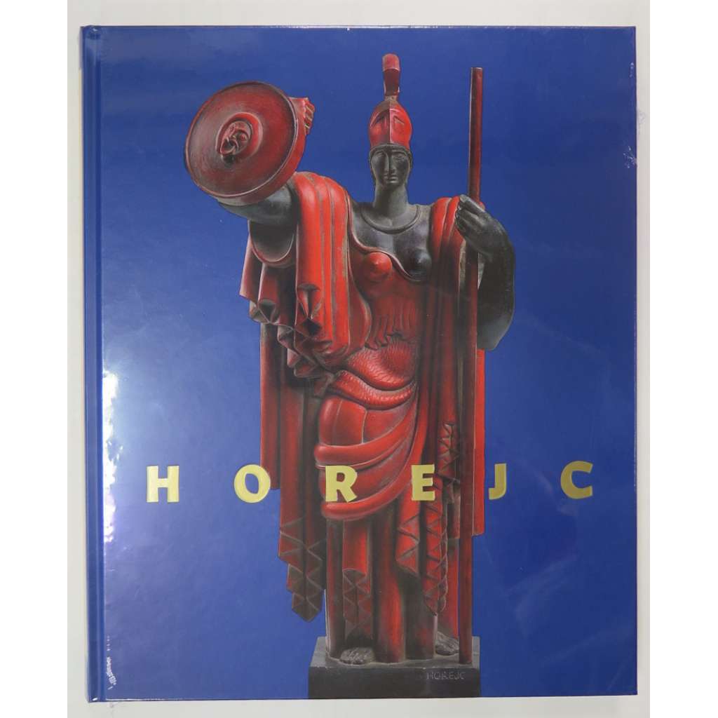 Jaroslav Horejc 1886-1983  (Monografie,katalog k vystavě - sochař,sochařství )