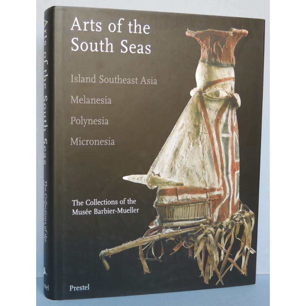 Arts of the South Seas: [Umění jihovýchodní Asie, Melanésie, Polynésie a Mikronésie ANGLICKY .HOL