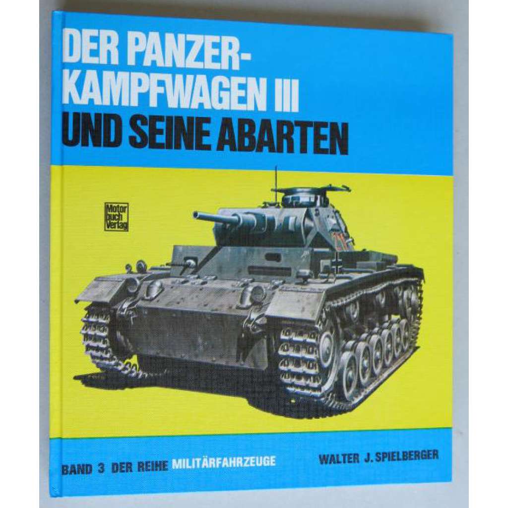 Der Panzerkampfwagen III und ihre Abarten