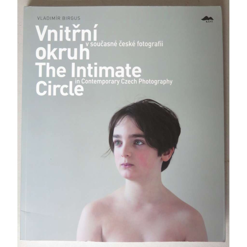 Vnitřní okruh v současné české fotografii = The Intimate Circle in Contemporary Czech Photography