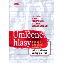 Umlčené hlasy. Dětské válečné deníky od 1. světové války po Irák (edice: Osudy) (válka, děti, deníky, mj. William Wilson, Inge Pollaková, Ed Blanco)