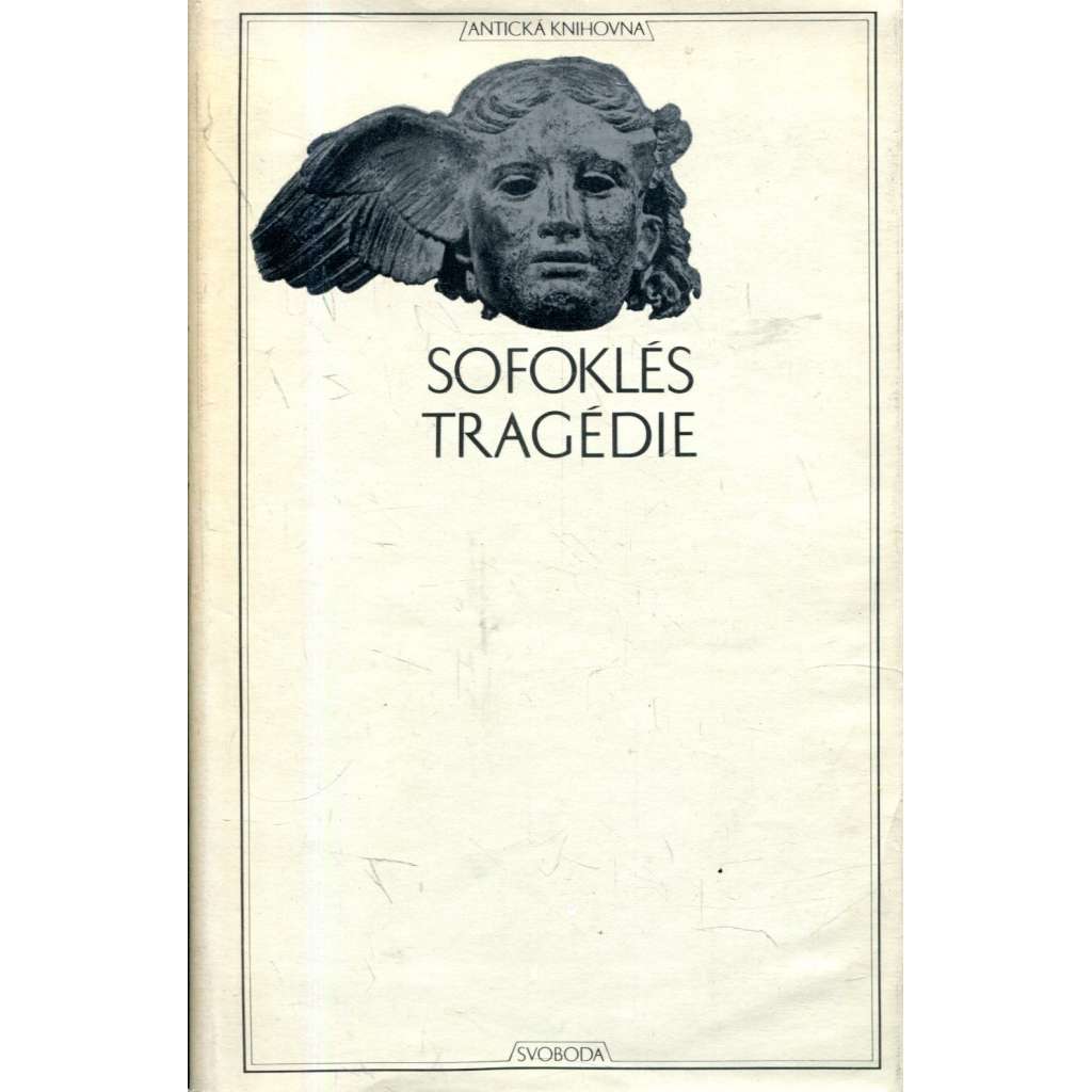 Tragédie (Antická knihovna, sv. 29) Antigoné, Élektrá, Král Oidipús, Oidipús na Kolónu, Filoktétés, Tráchíňanky, Aiás, Slídiči, Zlomky