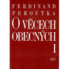 O věcech obecných I. (edice: 	Maják) (výbor, články, eseje, politická žurnalistika, politika, mj. Proč vznikla Pětka, Masarykova osobnost, Lenin, Měnící se Rusko, Krátký citát z Hitlera, Proletářská kultura?)