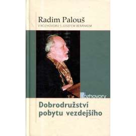 Dobrodružství pobytu vezdejšího - Radim Palouš Dobrodružství pobytu vezdejšího - Radim Palouš