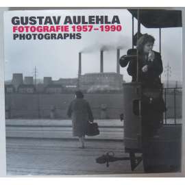 Gustav Aulehla  Fotografie 1957-1990 = Photographs 1957-1990