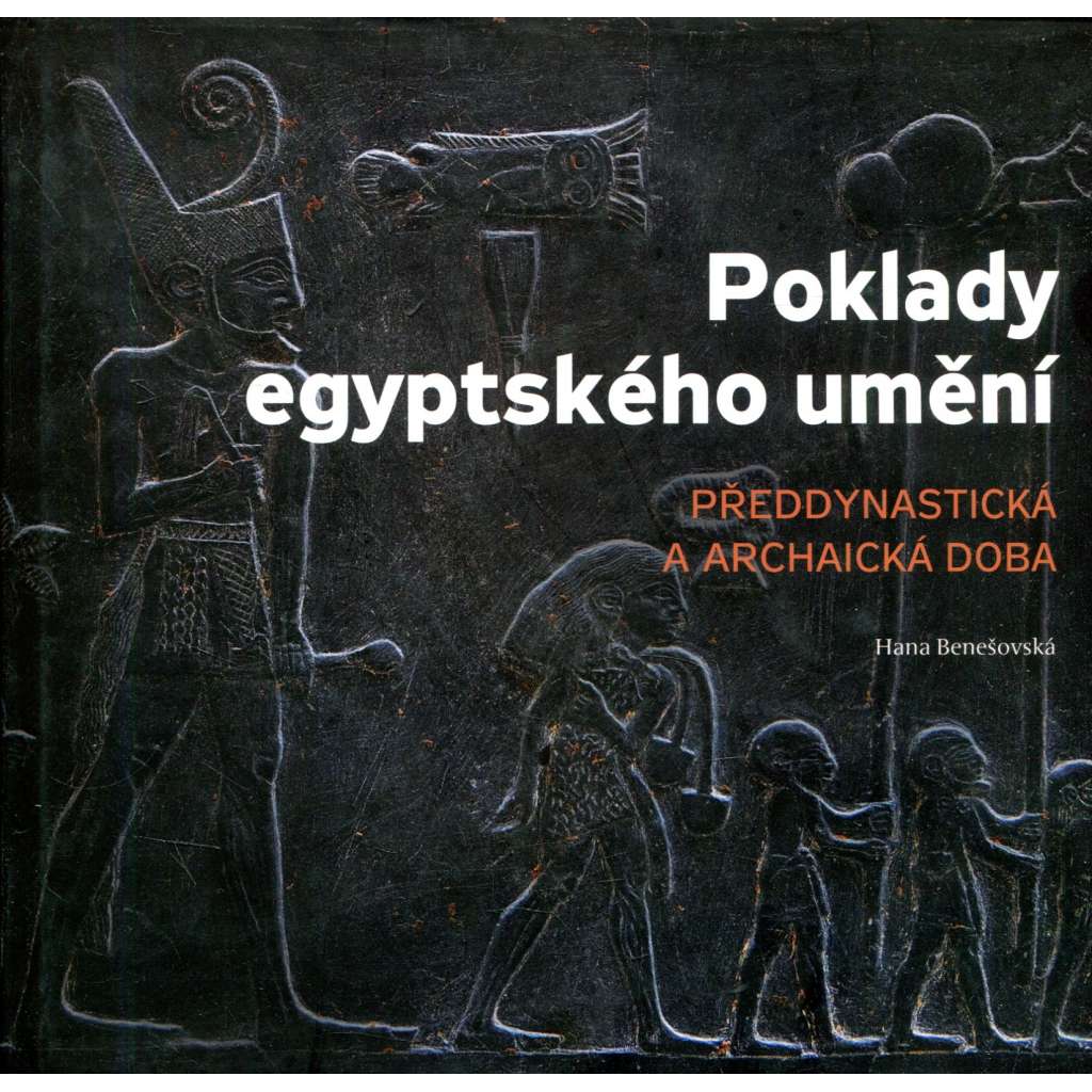 Poklady egyptského umění - předdynastická a archaická doba- Egypt