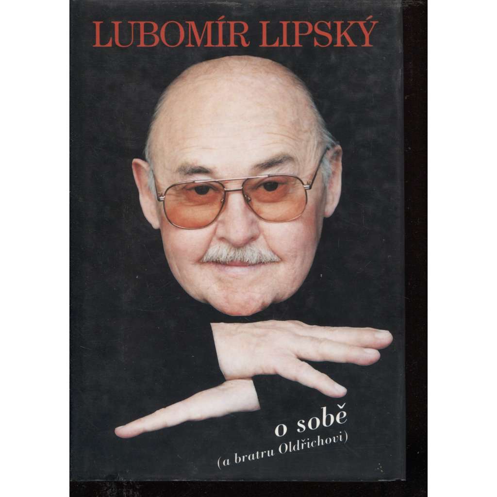 Lubomír Lipský o sobě (a bratru Oldřichovi)