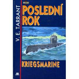 Poslední rok Kriegsmarine [2. světová válka, německé ponorky, námořnictvo]