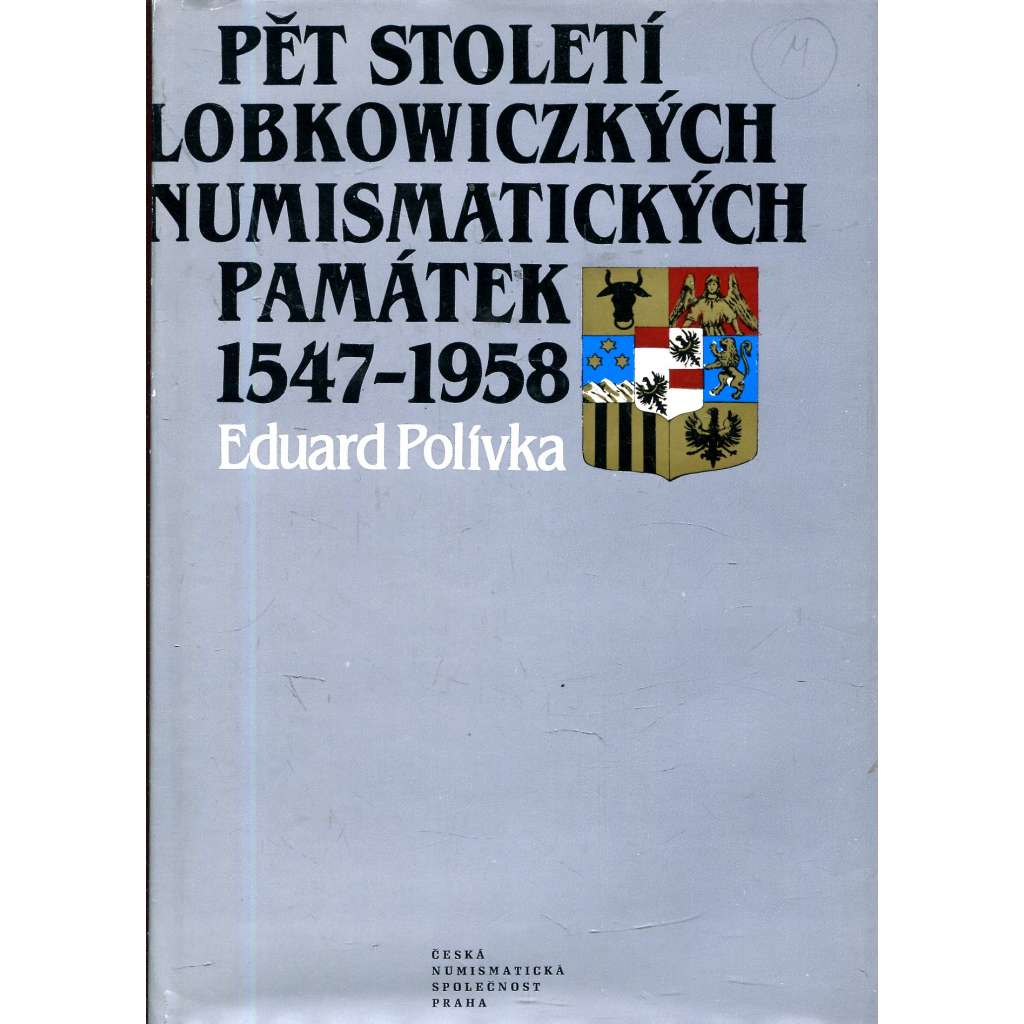 Pět století Lobkowiczkých numismatických památek 1547-1958