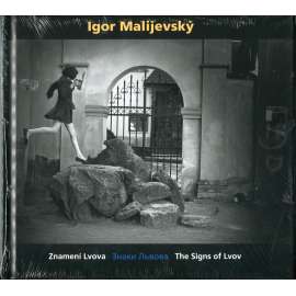Igor Malijevský: Znameni Lvova / Znaky Lvova / The Signs of Lvov