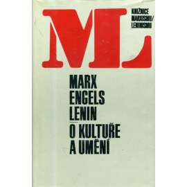 Marx - Engels - Lenin * O kultuře a umění