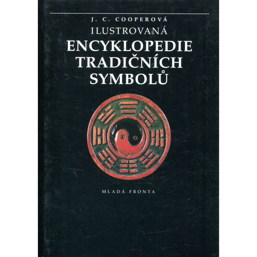 Ilustrovaná encyklopedie tradičních symbolů Ilustrovaná encyklopedie tradičních symbolů