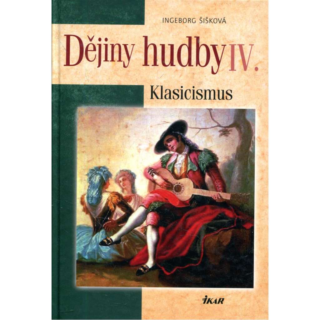 Dějiny hudby IV. : Klasicismus (bez CD) Dějiny hudby IV. : Klasicismus (bez CD)
