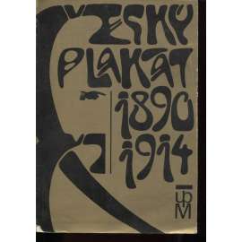 Český plakát 1890 - 1914 - secese (výstavní katalog, plakát, mj. i Mikoláš Aleš, František Bílek, V. H. Brunner, Alfons Mucha, Emil Orlik, Viktor Oliva)