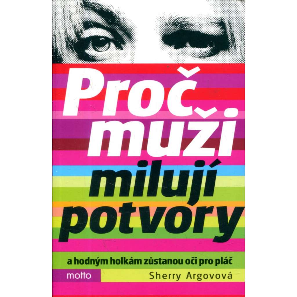 Proč muži milují potvory a hodným holkám zůstanou oči pro pláč (muži a ženy, partnerský výběr, vztahy)