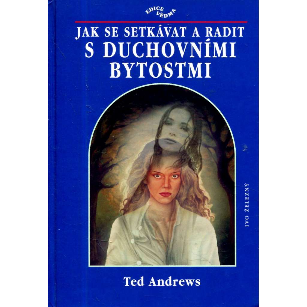 Jak se setkávat a radit s duchovními bytostmi