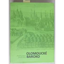 Olomoucké baroko 1. Proměny ambicí jednoho města [Olomouc a barokní umění] - - hol