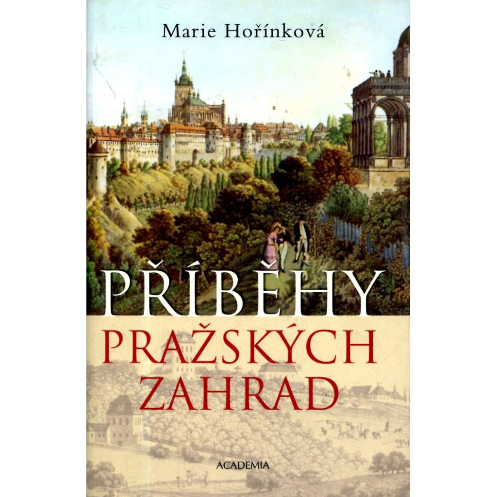 Příběhy pražských zahrad (Praha, zahrady)