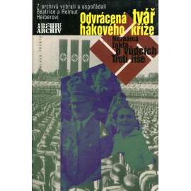 Odvrácená tvář hákového kříže [Neznámá fakta o vůdcích Třetí říše - Adolf Hitler, Borman, Himmler, Rudolf Hess, Alfred Rosenberg, nacismus, nacisté; edice Archiv]